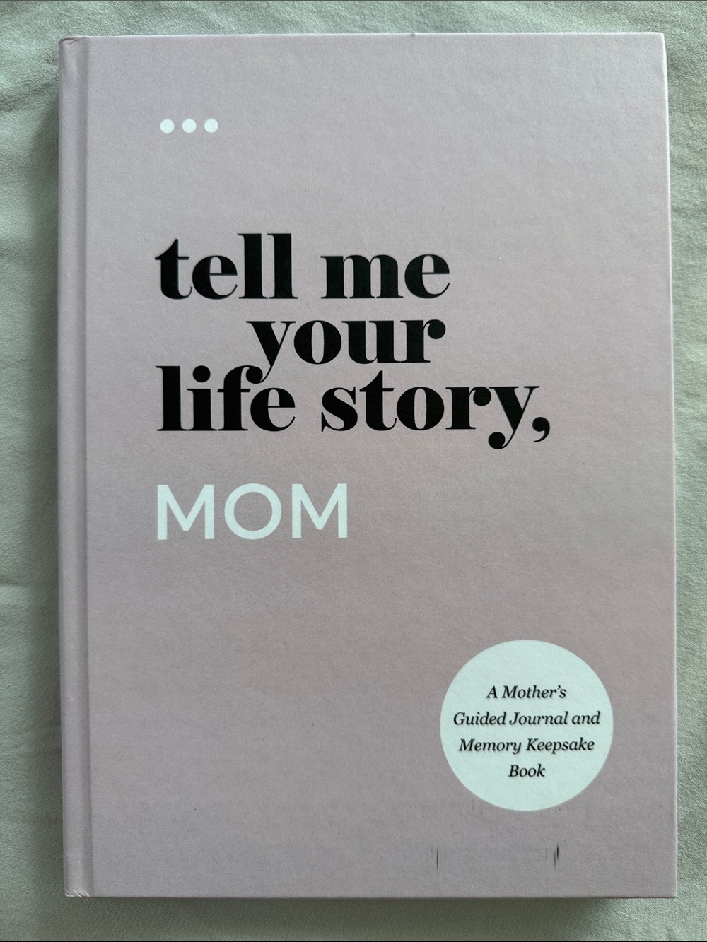 Tell Me Your Life Story, Mom